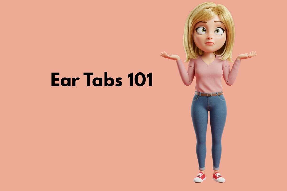 Ear Tabs 101: The Types & Why They’re Important