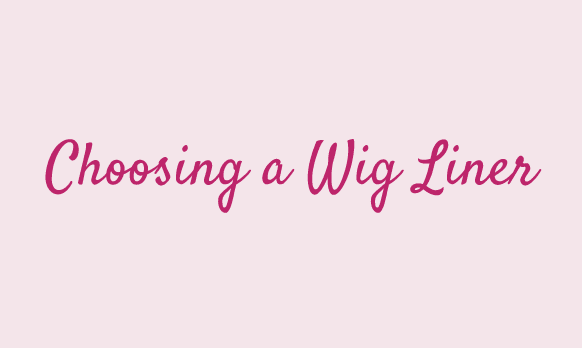 Choosing the Right Wig Liner