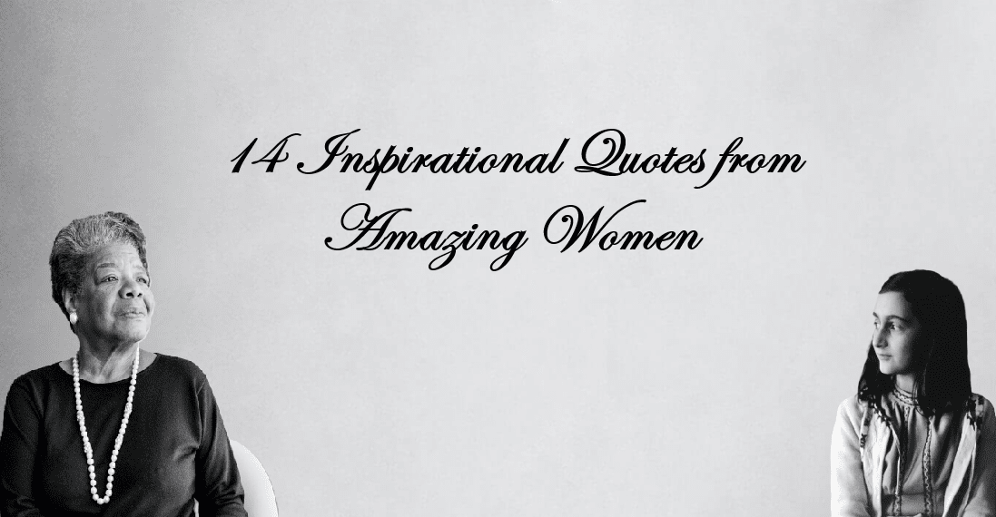14 Inspirational Quotes from Amazing Women
